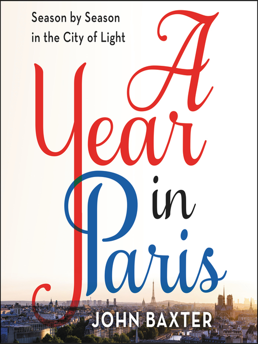 Title details for A Year in Paris by John Baxter - Available